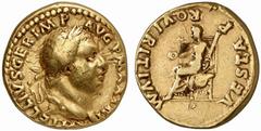 ROMAN COINS ROMAN EMPIRE VITELLIUS, 69. Aureus, Gaulish mint (Lugdunum?). AV 7.15 g. A VITELLIVS GER IMP - AVG P MAX TR P Laureate head r. Rev. VESTA P - R QVIRITIVM Vesta, draped and veiled, seated l