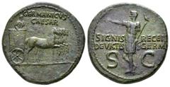 Germanicus Caesar. 15 BC-AD 19. Æ Dupondius. GERMANICVS CAESAR Germanicus, draped and holding a scepter, standing right in chariot drawn by four horses walking to right. / SIGNIS RECEPTIS / DEVICTIS G