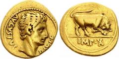 Coins - Ancient World Ancient World Roman Empire AU Aureus Augustus 15 - 13 B.C. Gold 7.77g; RIC 166a, BMC 450, C 136 Aureus Obv: AVGVSTVSDIVIF - Bare head right. Rev: No legend Exe: IMPX - Bull butti