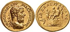 Roman Imperial Macrinus, 217-218. Aureus (Gold, 20 mm, 7.31 g, 6 h), Rome, circa March-June 218. IMP C M OPEL SEV MACRINVS AVG Laureate, draped and cuirassed bust of Macrinus to right, seen from behin