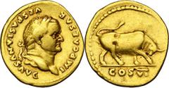 ANCIENT COINS Roman Imperial, Vespasian, AureusRoman Imperial Vespasian (69–79), Aureus 75, Rome mint Obverse: laureate head right IMP CAESAR VESPASIANVS AVG Reverse: bull butting right, lashing his t