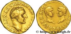 VESPASIAN, TITUS and DOMITIAN Aureus 70 Rome R3 gold (18mm, 7,30g, 6h) Obverse : IMP CAESAR VESPASIANVS AVG Tête laurée de Vespasien à droite (O*) Reverse : CAESAR AVG F COS CAESAR F PR Têtes affronté