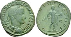 Roman Imperial Coins GORDIAN III (238-244). Sestertius. Rome. Obv: IMP GORDIANVS PIVS FEL AVG. Laureate, draped and cuirassed bust right. Rev: P M TR P IIII COS II P P / S - C. Gordian standing right,