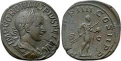 Roman Imperial Coins GORDIAN III (238-244). Sestertius. Rome. Obv: IMP GORDIANVS PIVS FEL AVG. Laureate, draped and cuirassed bust right. Rev: P M TR P IIII COS II P P / S - C. Gordian standing right,