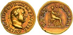Rome. Vitellius, April - December 69 AD. Gold Aureus (7.31 g), Rome, struck August - early December 69 AD. Laureate head of Vitellius right. Reverse: Vesta seated right, holding patera and scepter; PO
