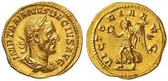 Roman Gold Coins Trajan Decius, 249-251 Estimate: CHF 9'000.00 Aureus (Gold, 4.88 g 12), Rome, 249.Obverse: IMP TRAIANVS DECIVS AVG Laureate, draped and cuirassed bust of Trajan Decius to right.Revers