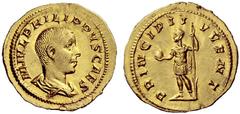 The Roman Empire Philip II caesar. 244 – 247 Aureus 245-246, AV 4.51 g. M IVL PHILIPPVS CAES Bare-headed and draped bust r. Rev. PRINCIPI I – VVENT Philip II, standing l., holding globe and reverted s