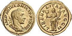 The Roman Empire Philip I, 244–249 Aureus 245, AV 21 mm, 4.46 g. IMP M IVL PHILIPPVS AVG Laureate, draped, and cuirassed bust r. Rev. LIBERALITAS AVGG II Liberalitas standing facing, head l., holding 