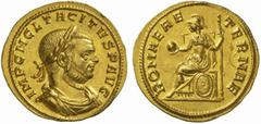 The Roman Empire Tacitus, 275 - 276 No.: 211 Schätzpreis - Estimate CHF 12000.- Aureus, Siscia circa 275-276, 4.36 g. IMP C M CL TACITVS P AVG Laureate, draped and cuirassed bust r. Rev. ROMAE AE - TE