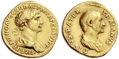 The Roman Empire Trajan, 98 – 117 Aureus 112-113, AV 7.34 g. IMP TRAIANO AVG GER DAC P M TR P COS VI P P Laureate and draped bust of Trajan r. Rev. DIVVS PATER TRAIANVS Bare-headed and togate bust of 