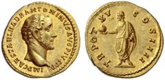 The Roman Empire Antoninus Pius augustus, 138 – 161 Aureus 151-152, AV 7.24 g. IMP CAES T AEL HADR ANTONINVS AVG PIVS P P Head r. Rev. TR POT – XV – COS IIII The Emperor, togate, standing l., holding 