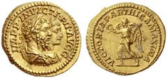 The Roman Empire Septimius Severus, 193 – 211 Aureus 202-210, AV 7.13 g. IMPP·INVICTI·PII·AVGG Conjoined laureate, draped and cuirassed busts of S. Severus and Caracalla r. Rev. VICTORIA PARTHICA MAXI