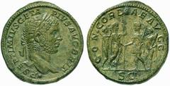 The Roman Empire Geta Augustus, 209 – 211 No.: 526 Schätzpreis - Estimate CHF 25000 d=33 mm Sestertius circa 209-211, æ 24.91 g. P SEPTIMIVS GETA – PIVS AVG BRIT Laureate head r. Rev. CONCORDIAE AV – 