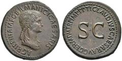 The Roman Empire In the name of Agrippina Senior, mother of Gaius Sestertius 42-43, Æ 32.61 g. AGRIPPINA M F GERMANICI CAESARIS Draped bust r., hair falling in long plait at the back. Rev. TI CLAVDIVS