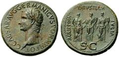 The Roman Empire Gaius, 37 – 41 Sestertius 37-38, Æ 28.56 g. C CAESAR AVG GERMANICVS PON M TR POT Laureate bust l. Rev. AGRIPPINA – DRVSILLA – IVLIA The sisters of Gaius standing facing: Agrippina, as