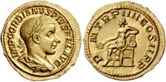 The Roman Empire Gordian III augustus, 238 – 244 Aureus 241-243, AV 4.55 g. IMP GORDIANVS PIVS FEL AVG Laureate, draped and cuirassed bust r. Rev. P – M TR P IIII COS II P P Apollo seated l., holding 