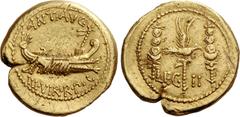 The Roman Republic Marcus Antonius. Aureus, mint moving with M. Antony 32-31, AV 8.04 g. ANT·AVG Galley r. with sceptre tied with fillet on prow; below, III·VIR·R·P·C. Rev. LEG – II Aquila between two