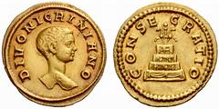 The Roman Empire Divus Nigrinian, son of Carinus No.: 581 Estimate: CHF d=21 mm Aureus circa 284, AV 4.66 g. DIVO NIGRINIANO Bare-headed bust r. Rev. CONSE – CRATIO Nigrinian in biga on funeral pyre. 