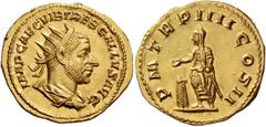 The Roman Empire Trebonianus Gallus, 251 – 253. Binio 253, AV 5.85 g. IMP CAEC C VIB TREB Radiate, draped and cuirassed bust r. Rev. P M TR P IIII COS II Emperor standing l., holding patera in r. hand