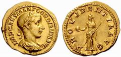An Important Collection of Roman Gold Coins Part II The Roman Empire Gordian III, 238 – 244 No.: 182 Estimate: CHF 4500 d=20 mm Aureus 238-239, 4.60 g. IMP CAES M ANT GORDIANVS AVG Laureate, draped an