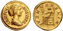 The Roman Empire Crispina, wife of Commodus No.: 90 Estimate: CHF 12000 d=22 mm Aureus 180-182, AV 7.23 g. CRISPINA AVGVSTA Draped bust r., hair in coil at back. Rev. VENVS FELIX Venus seated l., hold