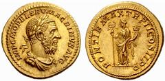 The Roman Empire Macrinus, 217 – 218 No.: 117 Estimate: CHF 40000 d=22 mm Aureus January–June 218, AV 7.53 g. IMP C M OPEL SEV MACRINVS AVG Laureate, draped and cuirassed bust r. Rev. PONTIF MAX TR P 