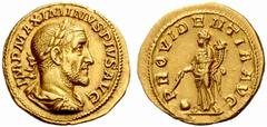 The Roman Empire Maximinus, 235 – 238 No.: 135 Estimate: CHF 120000 d=21 mm Aureus March - Summer 236, AV 5.71 g. IMP MAXIMINVS PIVS AVG Laureate, draped and cuirassed bust r. Rev. PROVIDENTIA AVG Pro