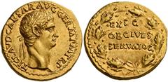 The Roman Empire Claudius, 41 – 54 Aureus 41-42, AV 7.71 g. TI·CLAVD·CAESAR·AVG·GERM·P M·TR·P Laureate head r. Rev. EX·S·C / OB CIVES / SERVATOS within oak wreath. C 34. BMC 16. von Kaenel type 8. RIC