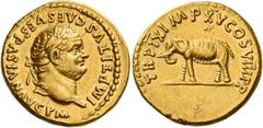The Roman Empire Titus augustus, 79 – 81 Aureus 80, AV 7.26 g. IMP TITVS CAES VESPASIAN AVG P M Laureate head r. Rev. TR P IX IMP XV COS VIII P P Elephant advancing l. C 300. BMC 42. RIC 114. CBN 35. 