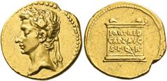 The Roman Empire Octavian as Augustus, 27 BC – AD 14. Aureus, Colonia Caesaugusta 19 BC, AV 7.93 g. Oak-wreathed head l. Rev. FORT RED / CAES AVG / S·P·Q·R inscribed on rectangular altar. C 105. Bahrf
