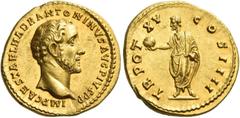 The Roman Empire Antoninus Pius augustus, 138 – 161 Aureus 151-152, AV 7.24 g. IMP CAES T AEL HADR ANTONINVS AVG PIVS P P Head r. Rev. TR POT – XV – COS IIII The Emperor, togate, standing l., holding 