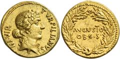 The Roman Empire. Octavian as Augustus, 27 BC – 14 AD. P. Petronius Turpilianus. Aureus circa 19 BC, AV 7.92 g. TVRPILIANVS – III·VIR Ivy-wreathed head of Liber r. Rev. AVGVSTO / OB·C·S within oak wre