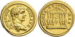 The Roman Empire. Caracalla augustus, 198 – 217. Aureus 201-208, AV 7.19 g. ANTONINVS PIVS – AVG Laureate, draped and cuirassed bust r. Rev. ROMAE AETERNAE Hexastyle temple with Roma seated in front o