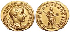 Gordian III AV Aureus. Rome, AD 241-243. IMP CAES GORDIANVS PIVS FEL AVG, laureate, draped and cuirassed bust right / P M TR P IIII COS II P P, Gordian, in military dress, standing right, holding tran