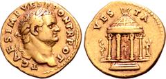 Roman Imperial Titus, as Caesar, AV Aureus. Rome, AD 73. T CAES IMP VESP PON TR POT, laureate head of Titus right / VESTA, tetrastyle circular Temple of Vesta, a statue of Vesta standing within, holdi