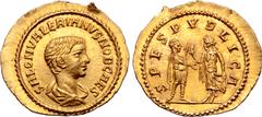 Roman Imperial Saloninus, as Caesar, AV Aureus. Samosata, AD 258-259. SALON VALERIANVS NOB CAES, bare-headed and draped bust to right / SPES PVBLICA, emperor standing to right, holding spear, facing S