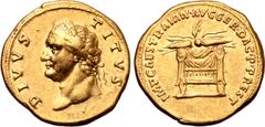 Roman Imperial Divus Titus AV Aureus. Restoration issue under Trajan. Rome, AD 107. DIVVS TITVS, laureate head to left / IMP CAES TRAIAN•AVG GER•DAC•P•P•REST, pulvinar (throne) of Jupiter and Juno: sq